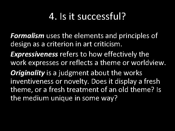 4. Is it successful? Formalism uses the elements and principles of design as a