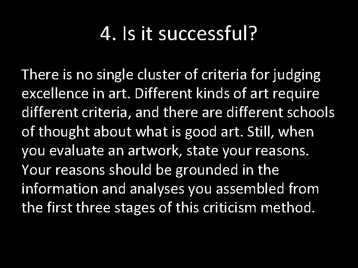 4. Is it successful? There is no single cluster of criteria for judging excellence