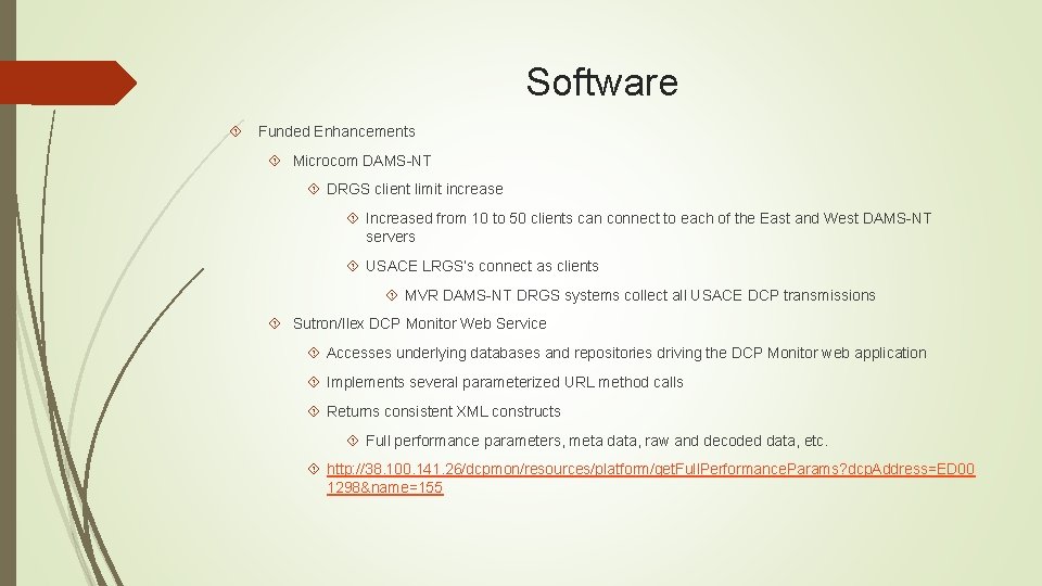 Software Funded Enhancements Microcom DAMS-NT DRGS client limit increase Increased from 10 to 50