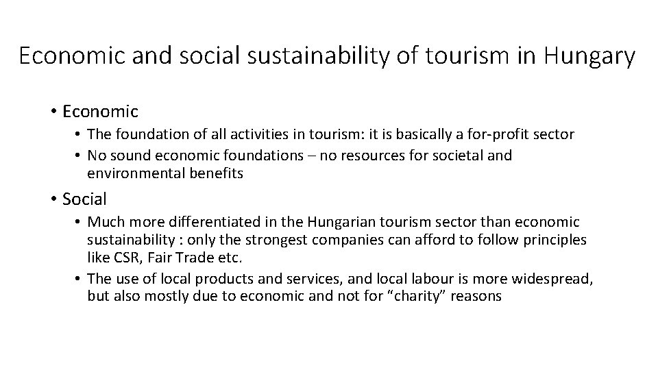 Economic and social sustainability of tourism in Hungary • Economic • The foundation of