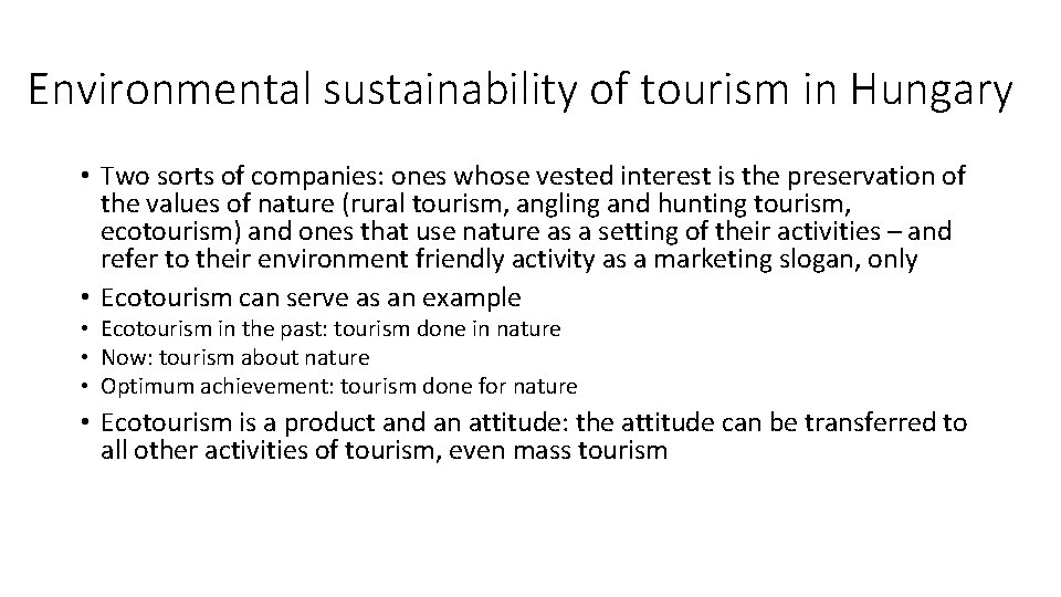 Environmental sustainability of tourism in Hungary • Two sorts of companies: ones whose vested