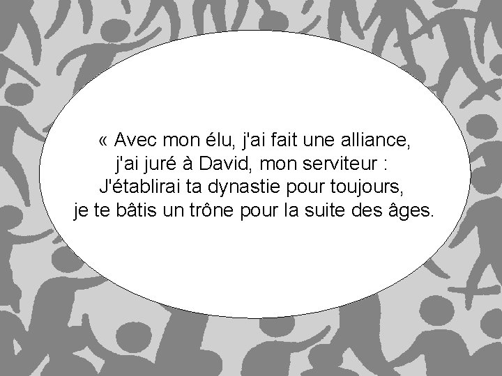  « Avec mon élu, j'ai fait une alliance, j'ai juré à David, mon