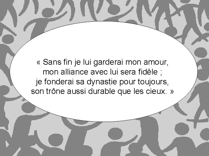  « Sans fin je lui garderai mon amour, mon alliance avec lui sera
