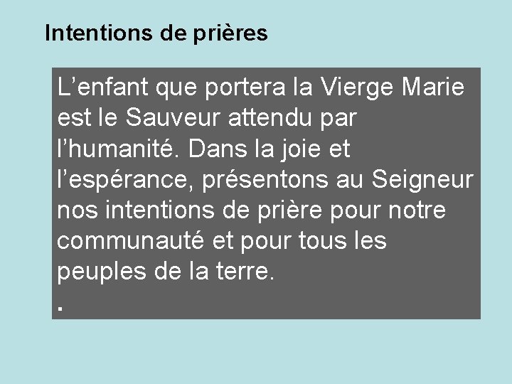 Intentions de prières L’enfant que portera la Vierge Marie est le Sauveur attendu par