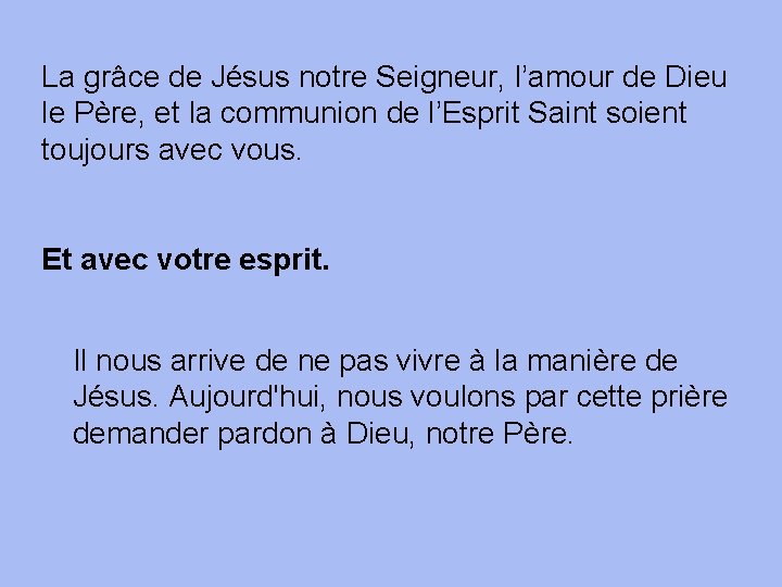 La grâce de Jésus notre Seigneur, l’amour de Dieu le Père, et la communion