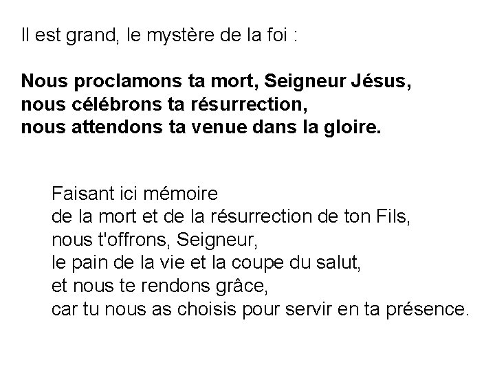 Il est grand, le mystère de la foi : Nous proclamons ta mort, Seigneur