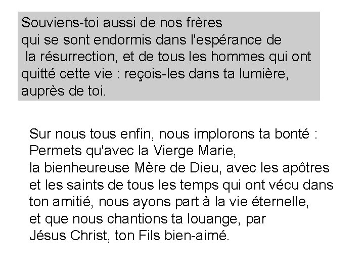 Souviens-toi aussi de nos frères qui se sont endormis dans l'espérance de la résurrection,