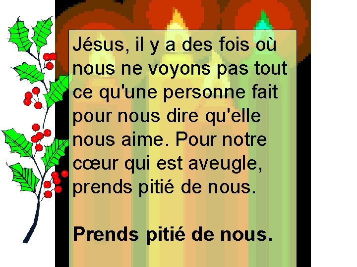 Jésus, il y a des fois où nous ne voyons pas tout ce qu'une
