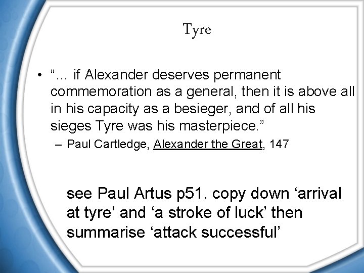 Tyre • “… if Alexander deserves permanent commemoration as a general, then it is