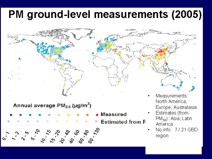 PM ground-level measurements (2005) • • • Measurements: North America, Europe, Australasia Estimates (from