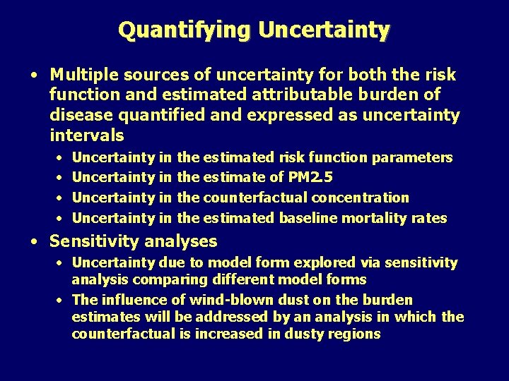 Quantifying Uncertainty • Multiple sources of uncertainty for both the risk function and estimated