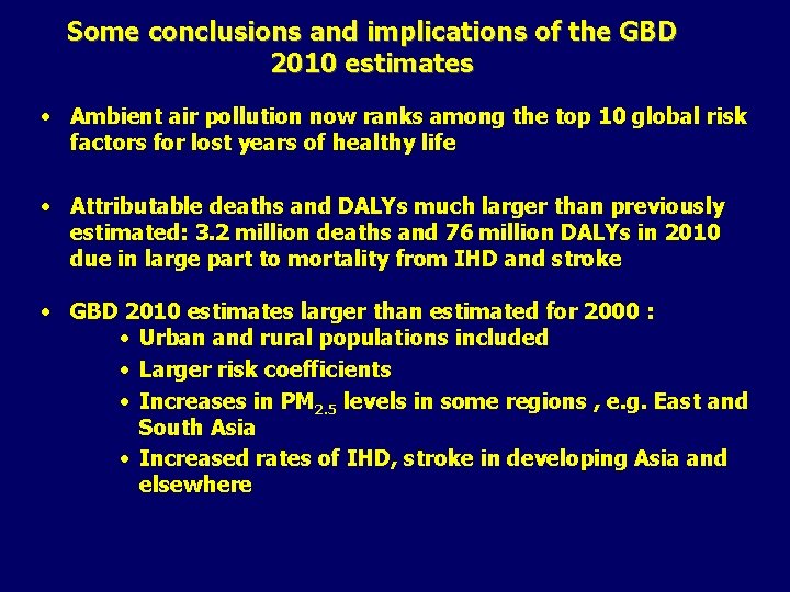 Some conclusions and implications of the GBD 2010 estimates • Ambient air pollution now