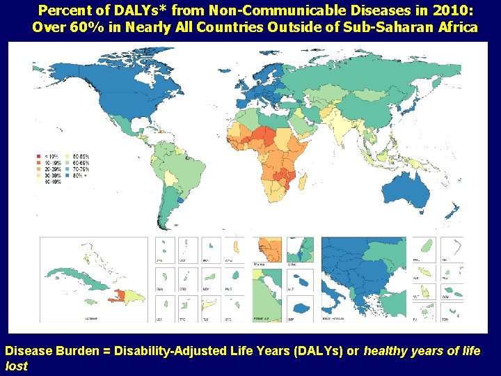 Percent of DALYs* from Non-Communicable Diseases in 2010: Over 60% in Nearly All Countries
