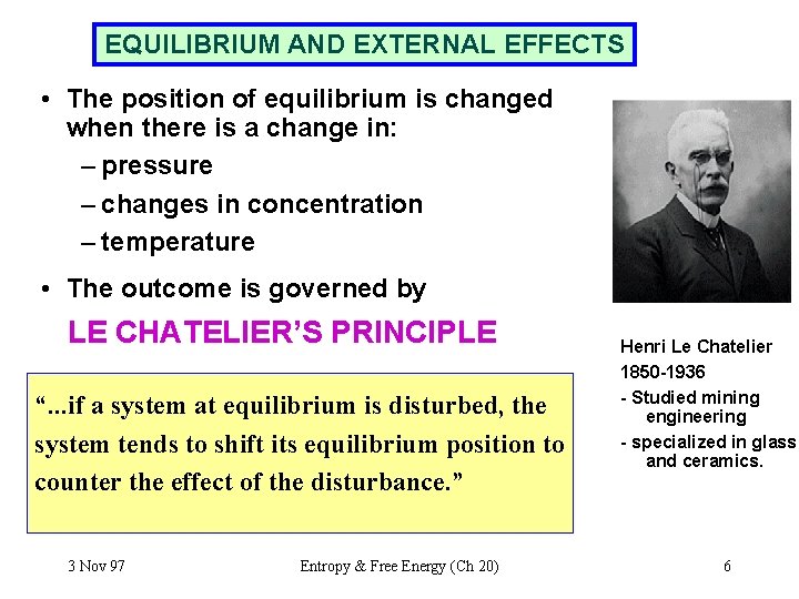 EQUILIBRIUM AND EXTERNAL EFFECTS • The position of equilibrium is changed when there is