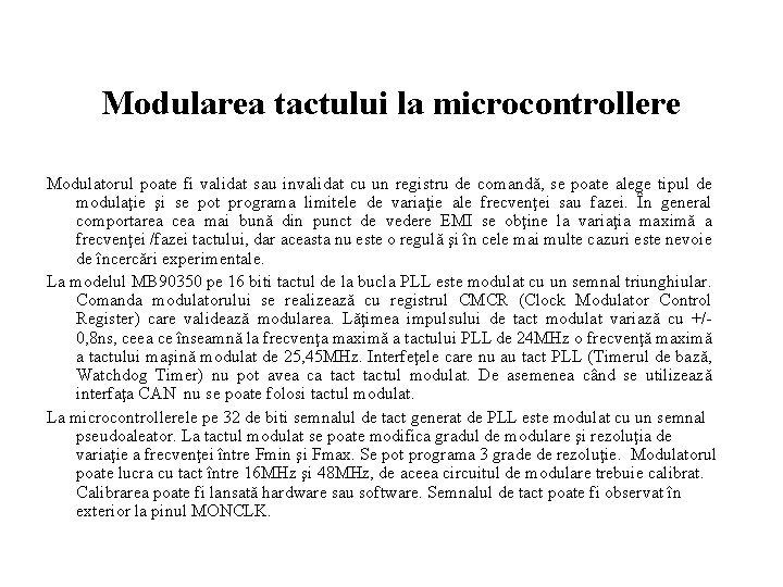 Modularea tactului la microcontrollere Modulatorul poate fi validat sau invalidat cu un registru de