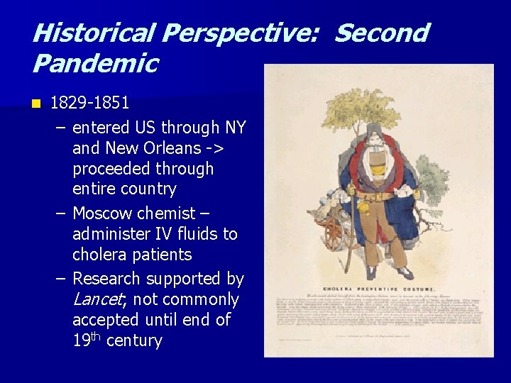 Historical Perspective: Second Pandemic n 1829 -1851 – entered US through NY and New
