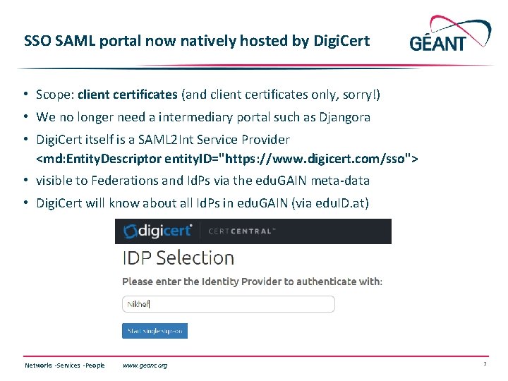 SSO SAML portal now natively hosted by Digi. Cert • Scope: client certificates (and