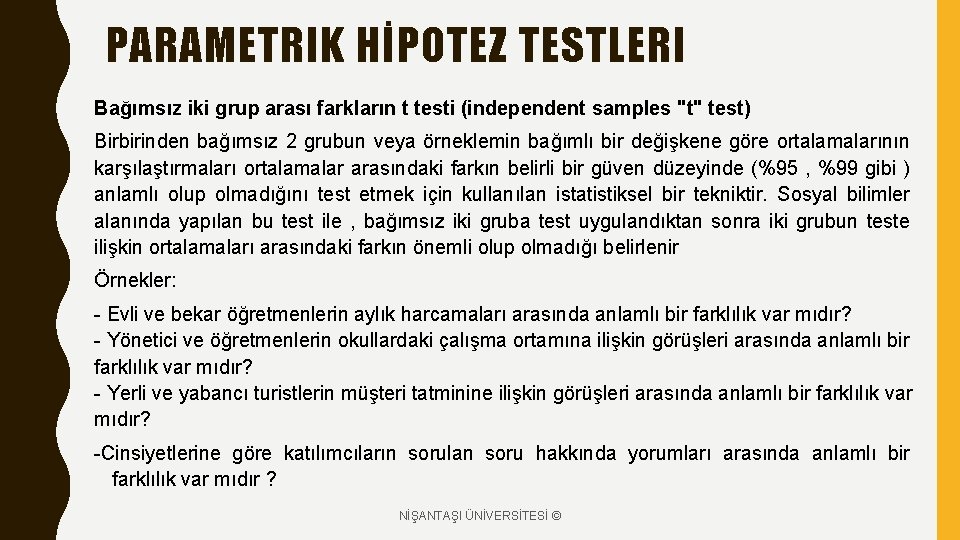 PARAMETRIK HİPOTEZ TESTLERI Bağımsız iki grup arası farkların t testi (independent samples "t" test)