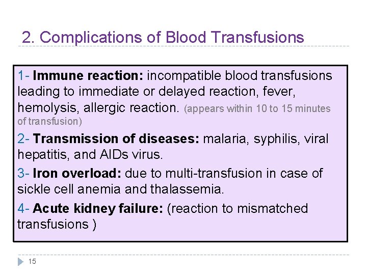 2. Complications of Blood Transfusions 1 - Immune reaction: incompatible blood transfusions leading to
