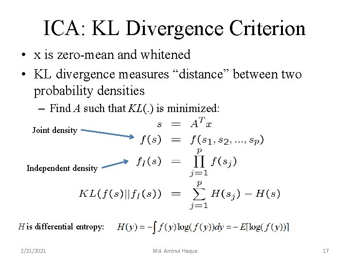 ICA: KL Divergence Criterion • x is zero-mean and whitened • KL divergence measures