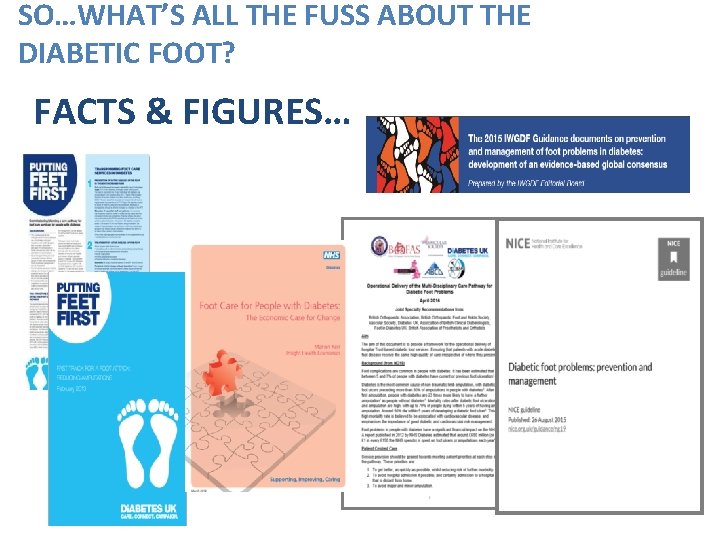 SO…WHAT’S ALL THE FUSS ABOUT THE DIABETIC FOOT? FACTS & FIGURES… 