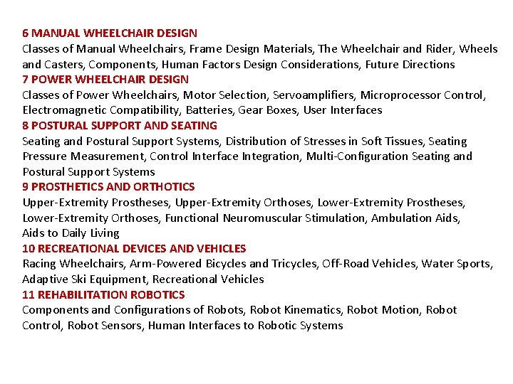 6 MANUAL WHEELCHAIR DESIGN Classes of Manual Wheelchairs, Frame Design Materials, The Wheelchair and