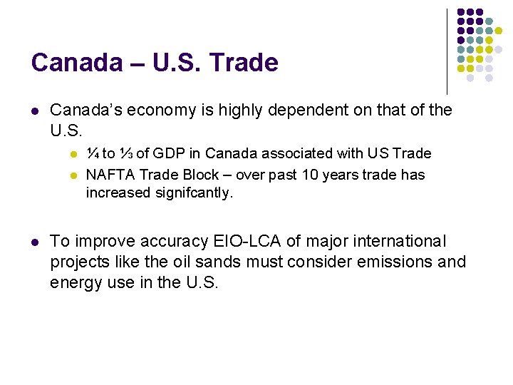 Canada – U. S. Trade l Canada’s economy is highly dependent on that of