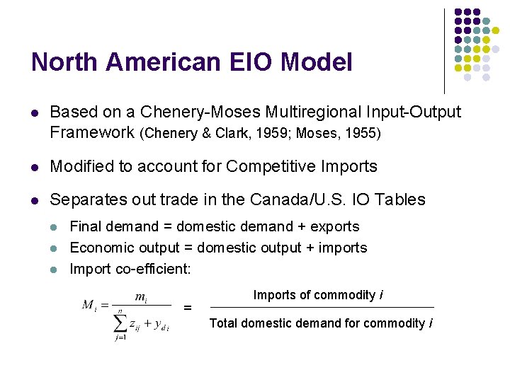 North American EIO Model l Based on a Chenery-Moses Multiregional Input-Output Framework (Chenery &