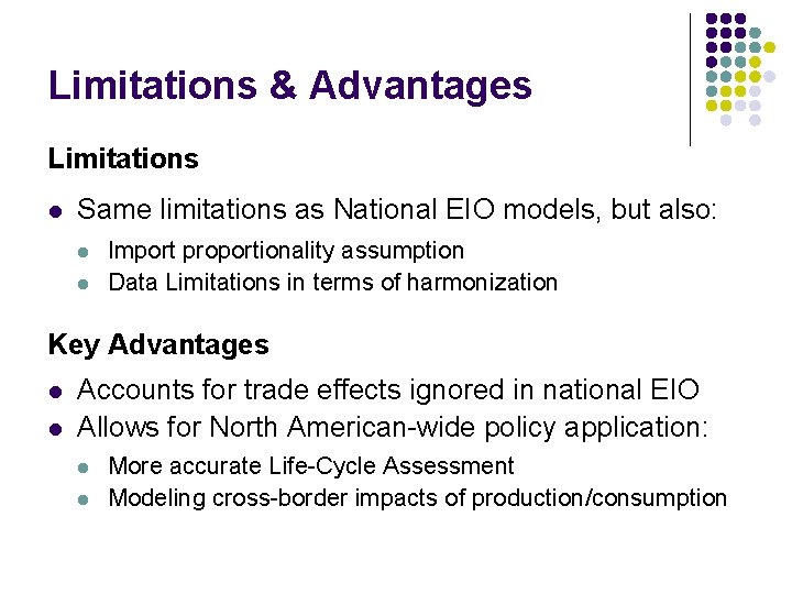 Limitations & Advantages Limitations l Same limitations as National EIO models, but also: l