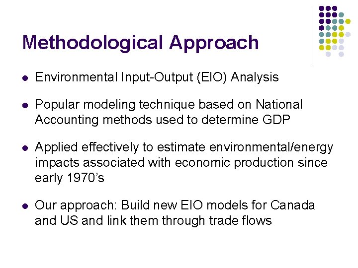 Methodological Approach l Environmental Input-Output (EIO) Analysis l Popular modeling technique based on National