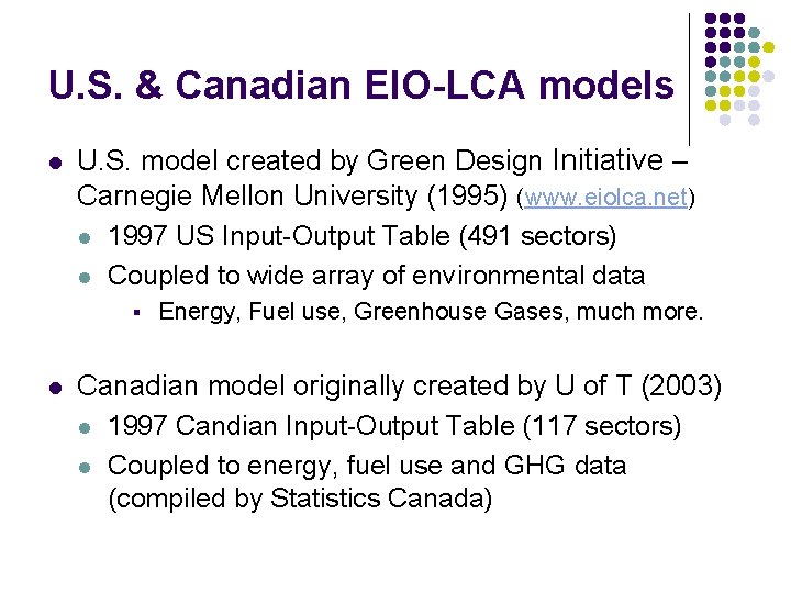 U. S. & Canadian EIO-LCA models l U. S. model created by Green Design