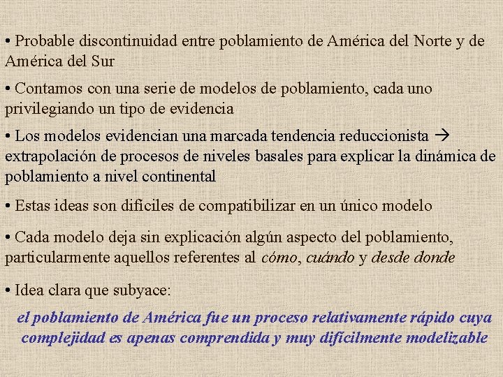  • Probable discontinuidad entre poblamiento de América del Norte y de América del