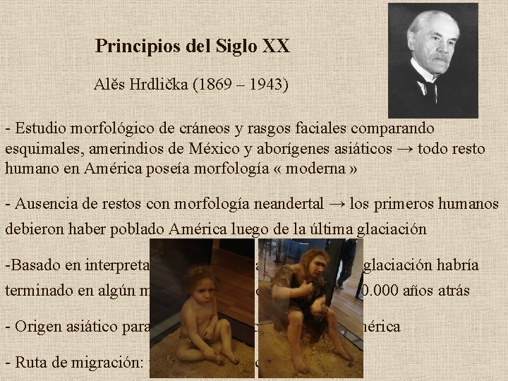 Principios del Siglo XX Alěs Hrdlička (1869 – 1943) - Estudio morfológico de cráneos