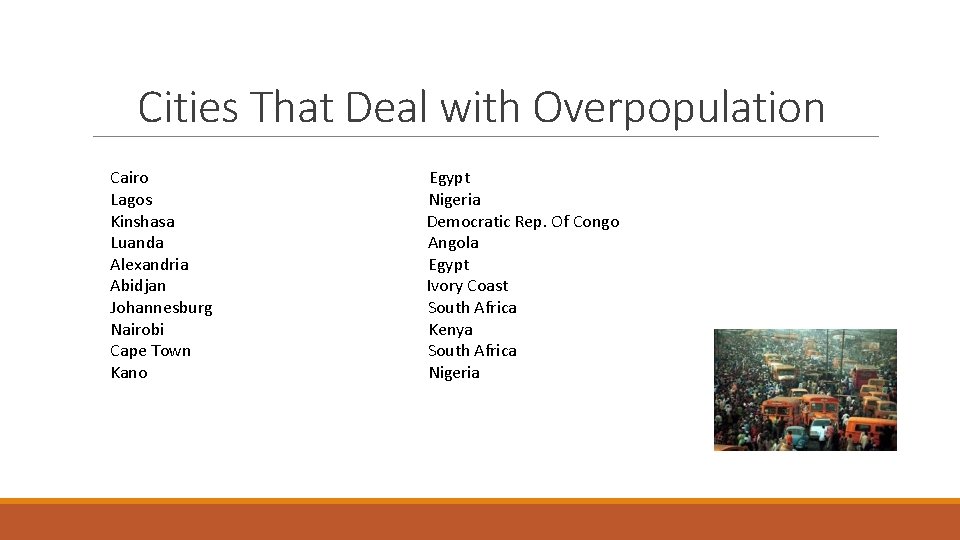 Cities That Deal with Overpopulation Cairo Lagos Kinshasa Luanda Alexandria Abidjan Johannesburg Nairobi Cape