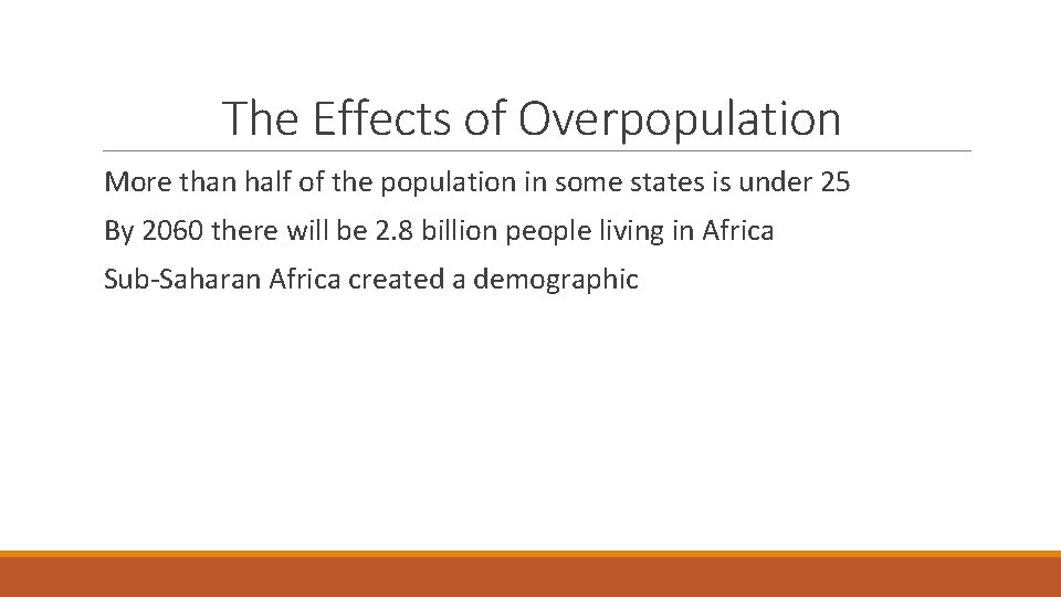 The Effects of Overpopulation More than half of the population in some states is