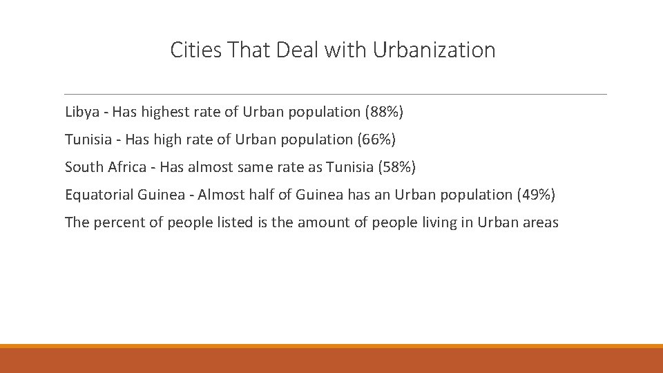 Cities That Deal with Urbanization Libya - Has highest rate of Urban population (88%)