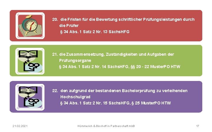 20. die Fristen für die Bewertung schriftlicher Prüfungsleistungen durch die Prüfer § 34 Abs.