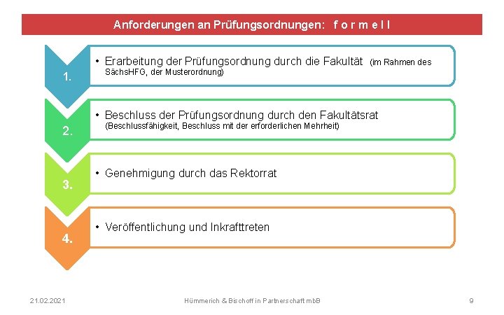 Anforderungen an Prüfungsordnungen: f o r m e l l • Erarbeitung der Prüfungsordnung