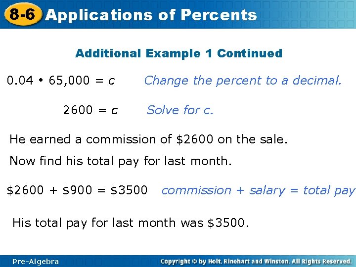 8 -6 Applications of Percents Additional Example 1 Continued 0. 04 65, 000 =