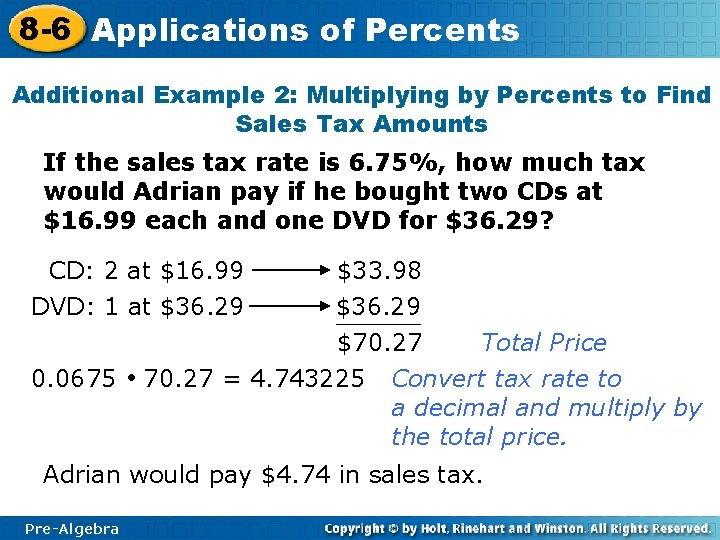 8 -6 Applications of Percents Additional Example 2: Multiplying by Percents to Find Sales