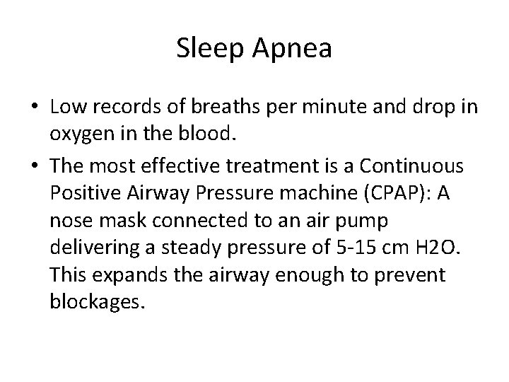 Sleep Apnea • Low records of breaths per minute and drop in oxygen in