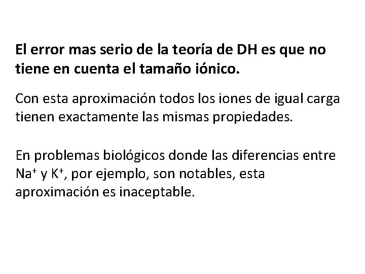 El error mas serio de la teoría de DH es que no tiene en