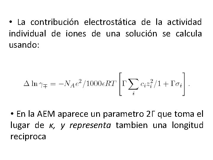  • La contribución electrostática de la actividad individual de iones de una solución