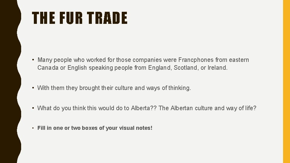 THE FUR TRADE • Many people who worked for those companies were Francphones from