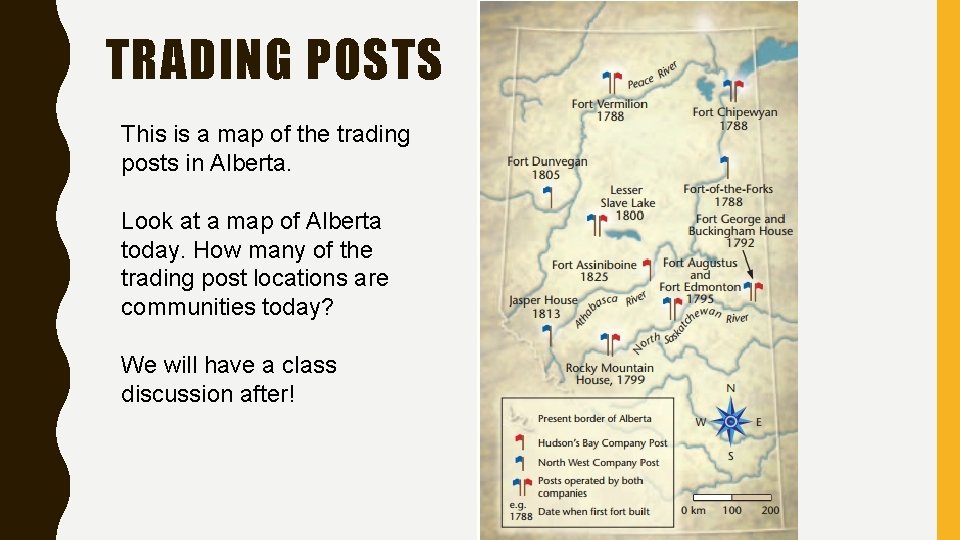 TRADING POSTS This is a map of the trading posts in Alberta. Look at