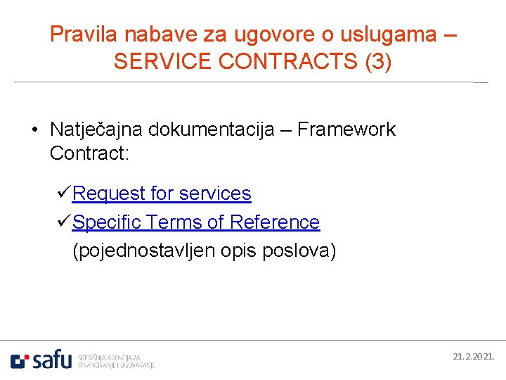 Pravila nabave za ugovore o uslugama – SERVICE CONTRACTS (3) • Natječajna dokumentacija –