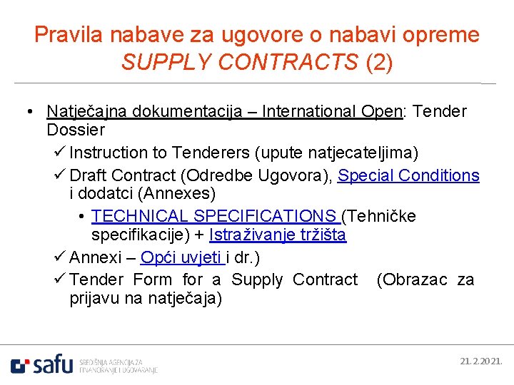 Pravila nabave za ugovore o nabavi opreme SUPPLY CONTRACTS (2) • Natječajna dokumentacija –