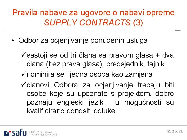 Pravila nabave za ugovore o nabavi opreme SUPPLY CONTRACTS (3) • Odbor za ocjenjivanje