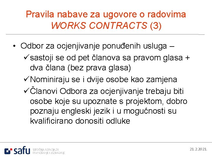 Pravila nabave za ugovore o radovima WORKS CONTRACTS (3) • Odbor za ocjenjivanje ponuđenih