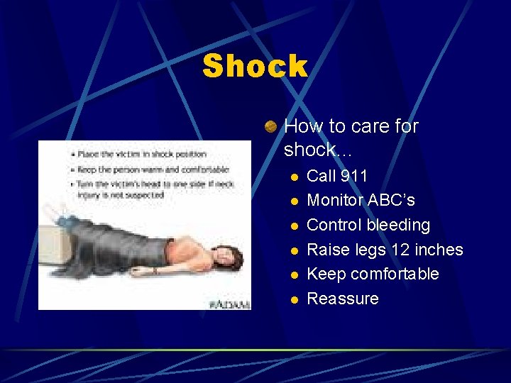 Shock How to care for shock… l l l Call 911 Monitor ABC’s Control